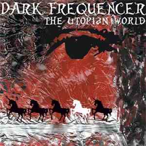 Dark Frequencer - The Utopian World flac album