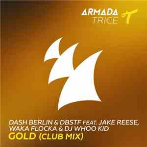Dash Berlin & DBSTF Feat. Jake Reese, Waka Flocka & DJ Whoo Kid - Gold (Club Mix) flac album