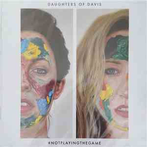 Daughters Of Davis - Not Playing The Game flac album