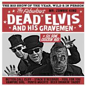 Dead Elvis And His Gravemen - Six Bone Crackin' Hits flac album