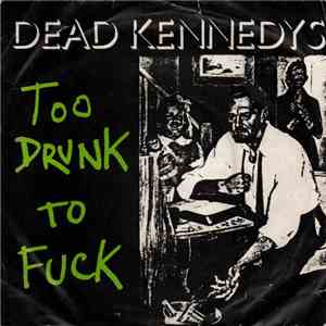 Dead Kennedys - Too Drunk To Fuck flac album