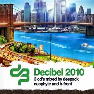 Deepack, Neophyte And B-Front - Decibel 2010 flac album