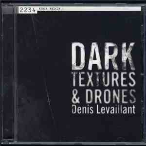 Denis Levaillant - Dark Textures & Drones flac album
