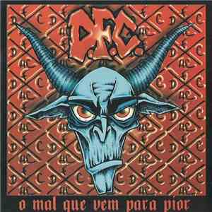 D.F.C.  - O Mal Que Vem Para Pior flac album