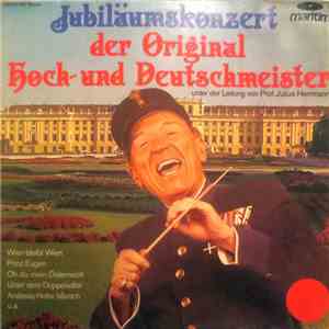 Die Original Hoch- Und Deutschmeister - Jubiläumskonzert flac album