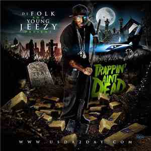 DJ Folk And Young Jeezy - Trappin' Aint Dead flac album