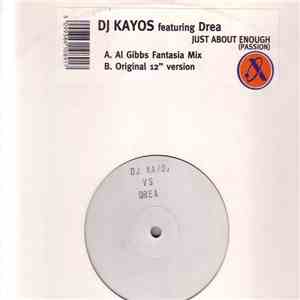 DJ Kayos featuring Drea  - Just About Enough (Passion) flac album