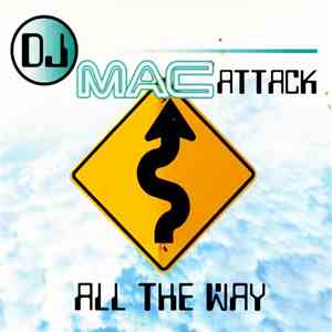 DJ Mac Attack - All The Way flac album