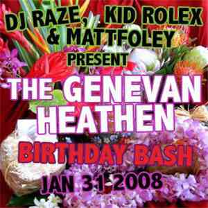 DJ Raze, Kid Rolex & Mattfoley Present The Genevan Heathen - The Genevan Heathen Birthday Bash Jan 31 2008 flac album