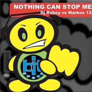 DJ Ruboy vs. Markos 13 - Nothing Can Stop Me flac album