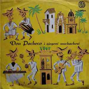 Don Pacheco I Njegovi Muchachosi - Don Pacheco I Njegovi Muchachosi flac album