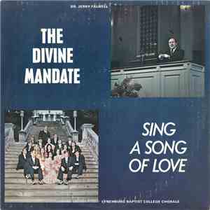 Dr. Jerry Falwell / Lynchburg Baptist College Chorale - The Divine Mandate / Sing A Song Of Love flac album