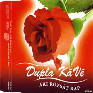 Dupla Kávé - Aki Rózsát Kap flac album