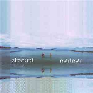 elmount - nwrtnwr flac album
