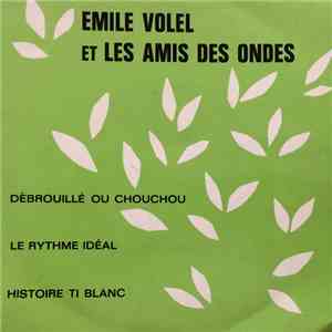 Emile Volel, Les Amis Des Ondes - Débrouillé Ou Chouchou flac album