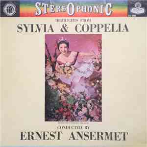 Ernest Ansermet - Highlights From Sylvia & Coppelia flac album