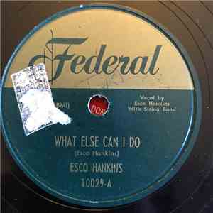 Esco Hankins - What Else Can I Do flac album