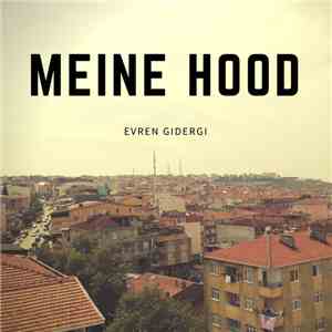 Evren Gidergi - Meine Hood flac album