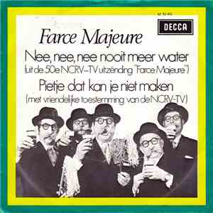 Farce Majeure - Nee, Nee, Nee Nooit Meer Water / Pietje Dat Kan Je Niet Maken flac album