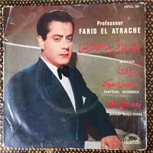 Farid El Atrache - Wayak / Hafdal Ahibbek / Baad Elli Kan flac album