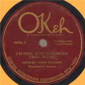 Fiddlin' John Carson - I'm Nine Hundred Miles From Home / I'm Glad My Wife's In Europe flac album