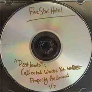 Five Star Hotel  - Postlands: Collected Works Yet to Be Properly Released flac album