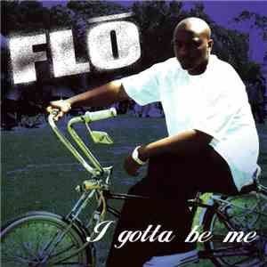 Flo  - I Gotta Be Me flac album