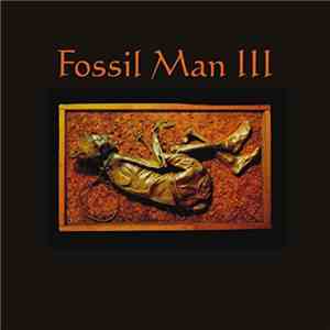 Fossil Man - Fossil Man III flac album