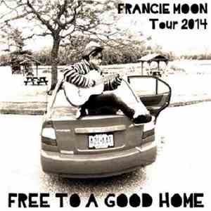 Francie Moon - Free To A Good Home flac album