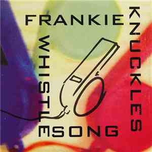 Frankie Knuckles - The Whistle Song flac album