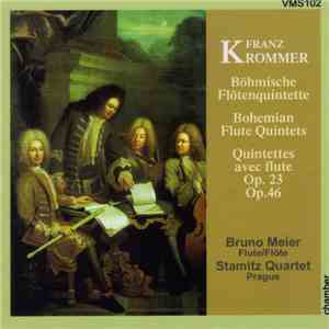 Franz Krommer, Bruno Meier , Stamitz Quartet Prague - Böhmische Flötenquintette (Bohemian Flute Quintets – Quintettes Avec Flute Op.23 & Op.46) flac album