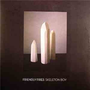Friendly Fires - Skeleton Boy flac album