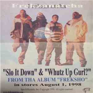 Frēkzanātcha - Slo It Down / Whutz Up Gurl? flac album