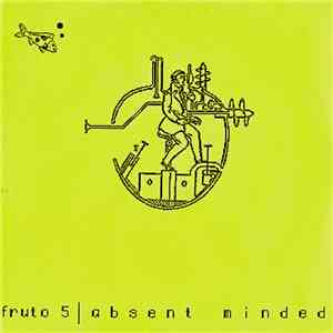 Fruto 5 - Absent Minded flac album