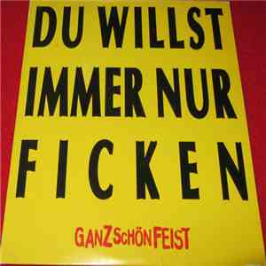 Ganz Schön Feist - Du Willst Immer Nur Ficken flac album