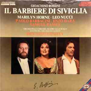 Gioacchino Rossini - Marilyn Horne, Leo Nucci, Paolo Barbacini, Enzo Dara, Samuel Ramey, Coro Del Teatro Alla Scala and Orchestra Del Teatro Alla Scala, Riccardo Chailly - Il Barbiere Di Siviglia flac album
