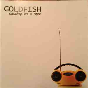 Goldfish  - Dancing On A Rope flac album