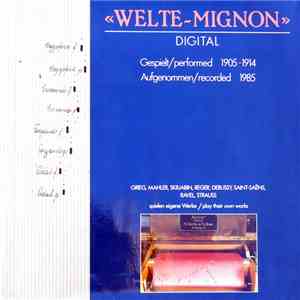 Grieg, Mahler, Skrjabin, Reger, Debussy, Saint-Saëns, Ravel, Strauss - »Welte-Mignon« Digital (Gespielt 1905-1914 / Aufgenommen 1985) flac album