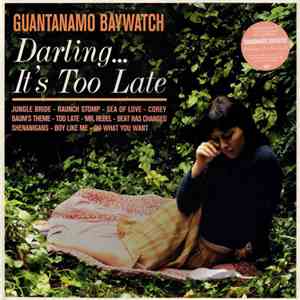 Guantanamo Baywatch - Darling... It's Too Late flac album