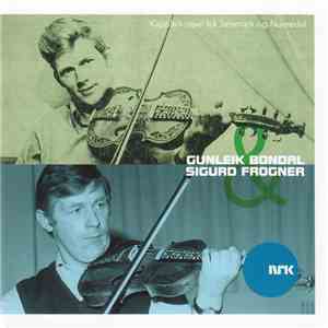 Gunleik Bondal & Sigurd Frogner - Kappleikspel Frå Telemark Og Numedal flac album