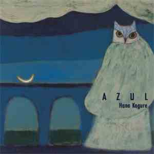 Hana Kogure - Azul = アズール flac album