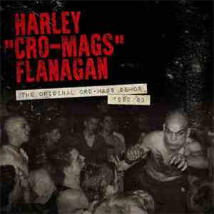 Harley Flanagan - The Original Cro-Mags Demos 1982/83 flac album