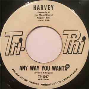 Harvey - Any Way You Wanta / She Loves Me So flac album