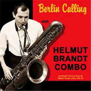 Helmut Brandt Combo - Berlin Calling flac album