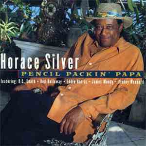 Horace Silver - Pencil Packin' Papa flac album