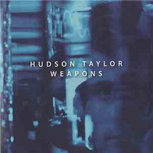 Hudson Taylor - Weapons flac album