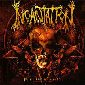 Incantation - Primordial Domination flac album