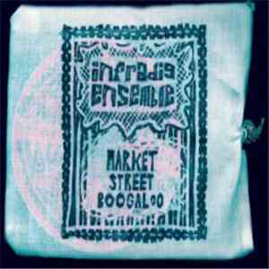 Infradig Ensemble - Market Street Boogaloo flac album