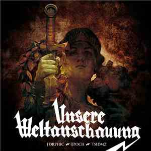 J Orphic, Epoch , TSIDMZ - Unsere Weltanschauung flac album