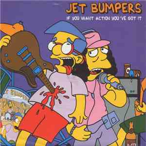 Jet Bumpers - If You Want Action You've Got It flac album